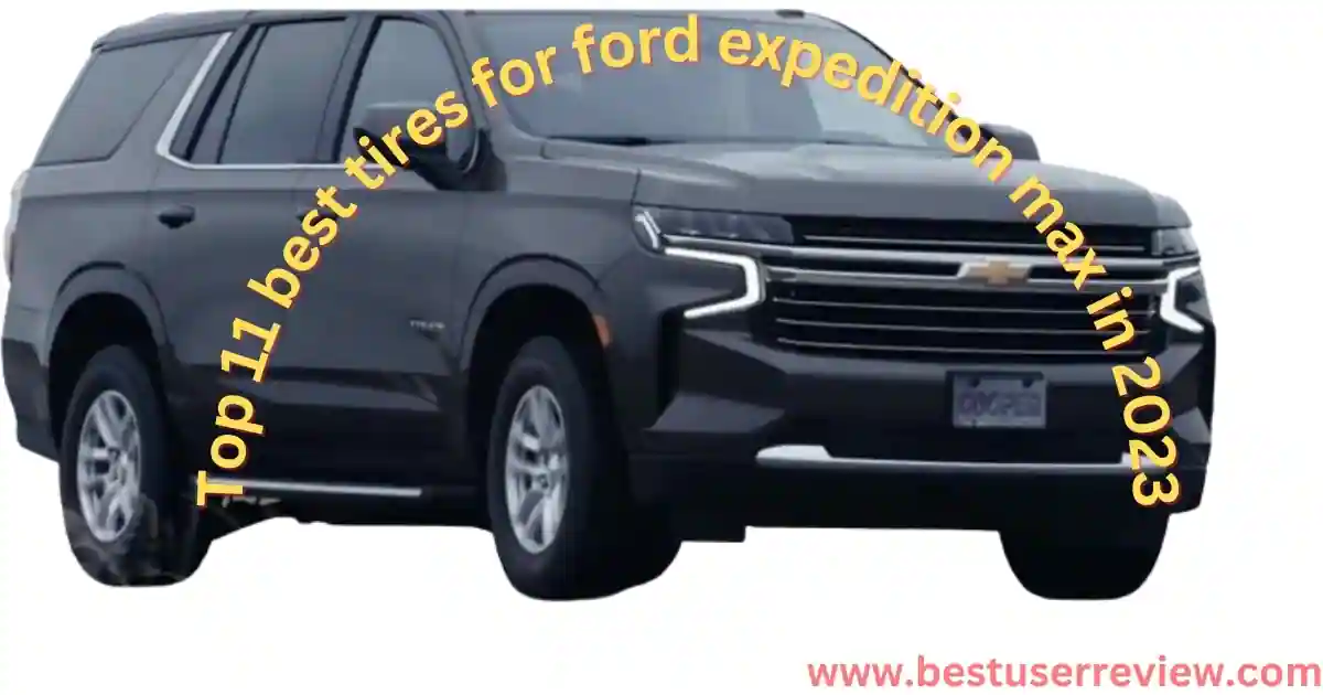 best tires for ford expedition max