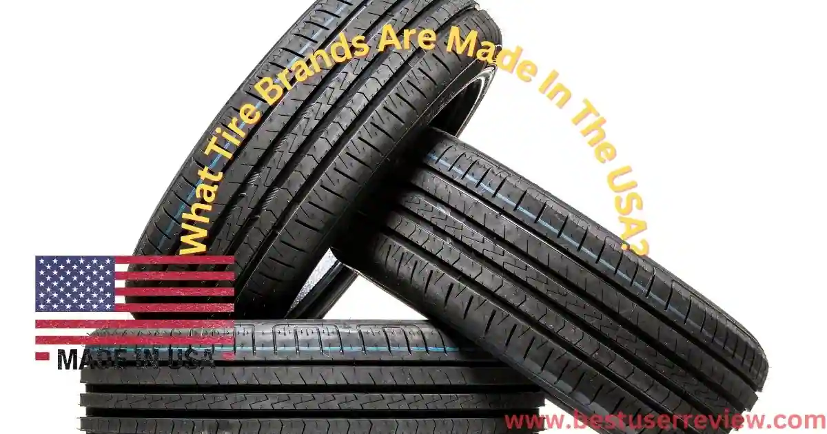 What Tire Brands Are Made In The USA